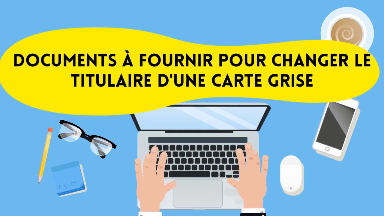 Quels documents pour faire une carte grise ? Changer le propriétaire / titulaire d'une carte grise.