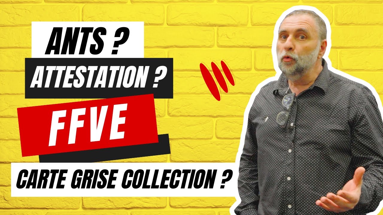 L'ENTRETIEN DE GORDON : Attestation FFVE ? Carte Grise collection ? Questions-Réponses avec la FFVE.