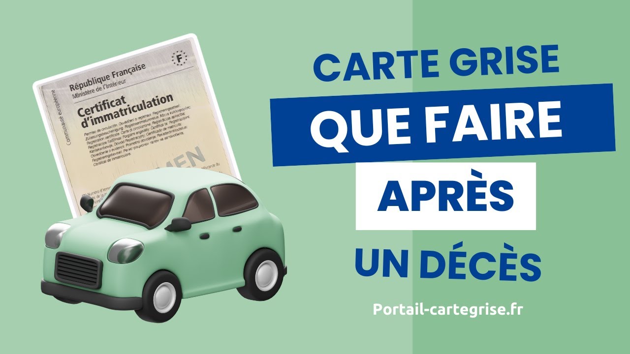 Mettre à jour la carte grise après un décès : mode d’emploi 🚗 ⚠️