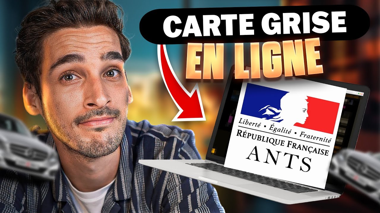 Comment faire sa carte grise en ligne - TUTO 2026