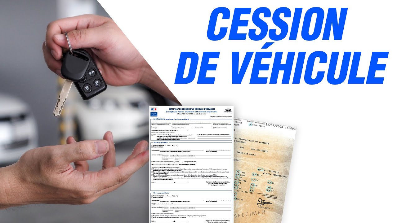 Comment faire une cession de véhicule d'occasion entre particuliers ? (Déclaration, certificats,...)