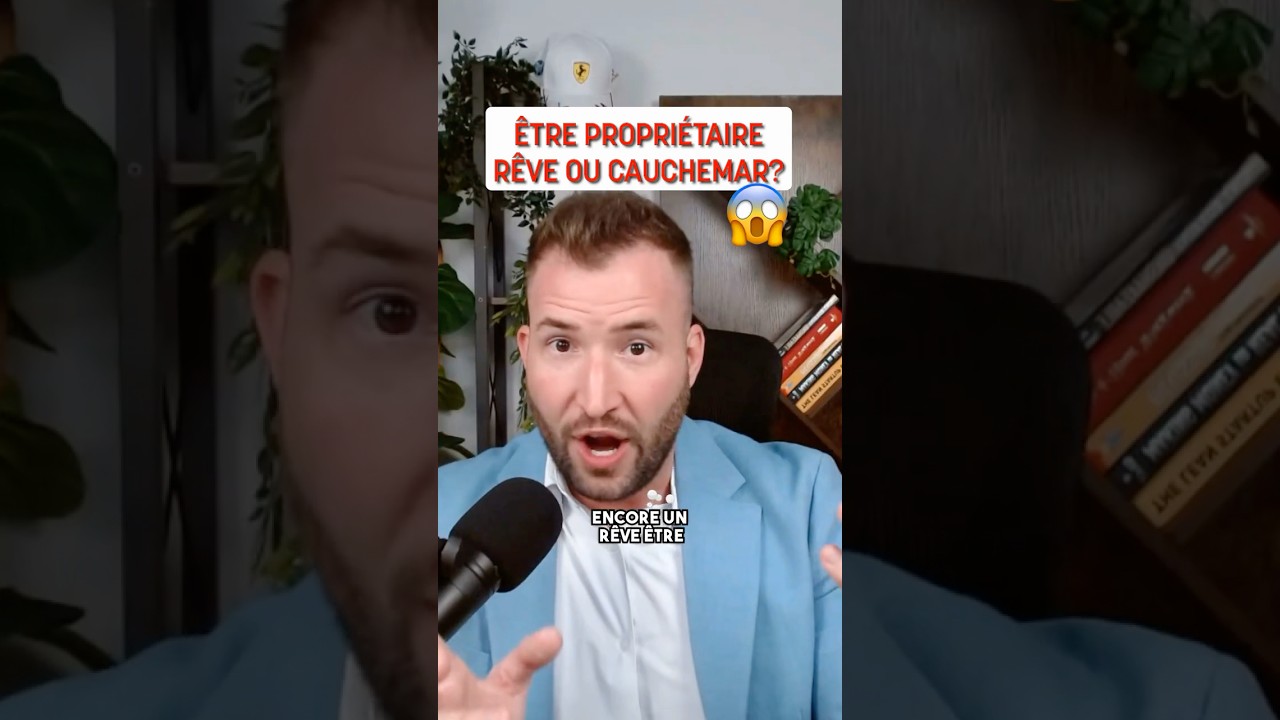 🏡 Être proprio… rêve ou cauchemar?