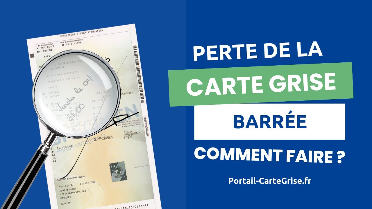 Carte grise barrée perdue après l’achat d’un véhicule : que faire ?
